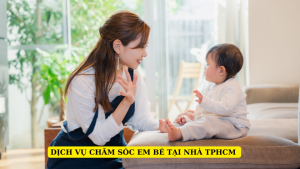 Dịch vụ chăm sóc em bé tại nhà TPHCM